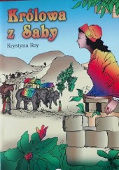 Okładka książki Królowa z Saby Krystyna Roy