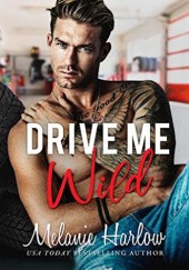 Okładka książki Drive Me Wild Melanie Harlow