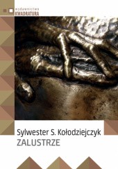 Okładka książki Zalustrze Sylwester Seweryn Kołodziejczyk
