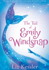 Okładka książki The Tail of Emily Windsnap Liz Kessler