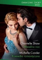 Okładka książki Weselna noc; Komedia romantyczna Michelle Conder, Chantelle Shaw