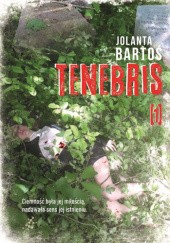 Okładka książki Tenebris [1] Jolanta Bartoś