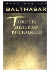 Okładka książki Teologia misterium paschalnego Hans Urs von Balthasar