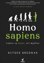Okładka książki Homo Sapiens. Ludzie są lepsi, niż myślisz Rutger Bregman