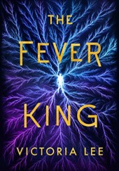Okładka książki The Fever King Victoria Lee