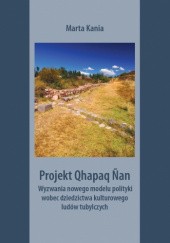 Projekt Qhapaq Nan. Wyzwania nowego modelu polityki wobec dziedzictwa kulturowego ludów tubylczych