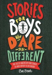 Okładka książki Stories for Boys who Dare to be Different Ben Brooks