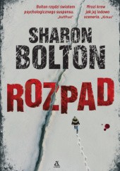 Okładka książki Rozpad Sharon Bolton