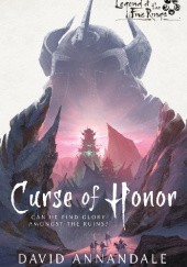 Okładka książki Curse of Honor: A Legend of Five Rings Novel David Annandale