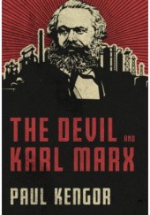 Okładka książki The Devil and Karl Marx: Communism's Long March of Death, Deception, and Infiltration Paul Kengor