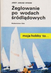 Okładka książki Żeglowanie po wodach śródlądowych Jerzy Janusz Sydow