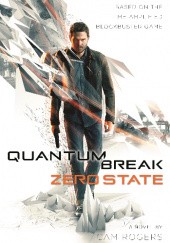 Okładka książki Quantum Break, Zero State Cam Rogers