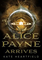 Okładka książki Alice Payne Arrives Kate Heartfield