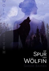 Okładka książki Die Spur der Wölfin Sarah Baines