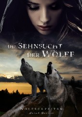 Okładka książki Die Sehnsucht der Wölfe Sarah Baines