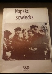 Okładka książki Napaść sowiecka i okupacja polskich ziem wschodnich. praca zbiorowa
