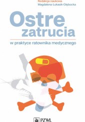 Okładka książki Ostre zatrucia w praktyce ratownika medycznego Magdalena Łukasik-Głębocka