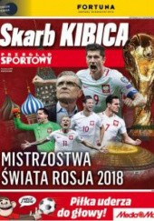 Okładka książki Skarb Kibica. Mistrzostwa Świata Rosja 2018 praca zbiorowa