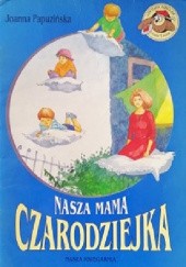Okładka książki Nasza mama czarodziejka Joanna Papuzińska