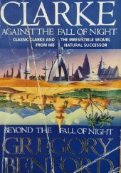 Okładka książki Against the Fall of Night / Beyond the Fall of Night Gregory Benford, Arthur C. Clarke