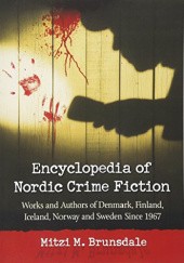 Okładka książki Encyclopedia of Nordic Crime Fiction: Works and Authors of Denmark, Finland, Iceland, Norway and Sweden Since 1967 Mitzi M. Brunsdale