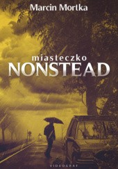 Okładka książki Miasteczko Nonstead Marcin Mortka