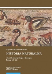 Okładka książki Historia naturalna. Tom II: Antropologia i Zoologia. Księgi VII–XI Pliniusz Starszy