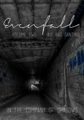 Okładka książki Evenfall: Volume 2: Director's Cut Ais, Santino Hassell