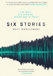 Okładka książki Six Stories Matt Wesolowski