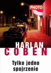 Okładka książki Tylko jedno spojrzenie Harlan Coben