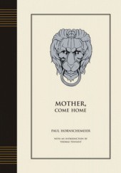 Okładka książki Mother, Come Home Paul Hornschemeier