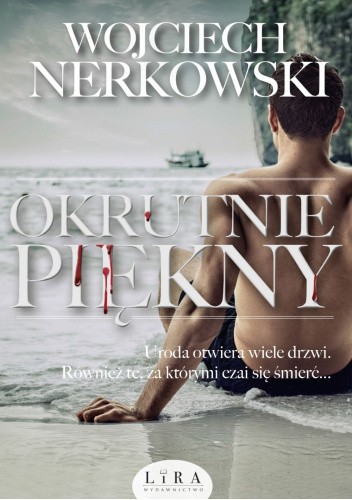 Okładka książki Okrutnie piękny Wojciech Nerkowski