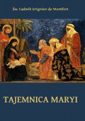 Okładka książki Tajemnica Maryi św. Ludwik Maria Grignion de Montfort