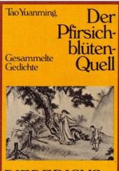 Okładka książki Der Pfirsichblüten-Quell. Gesammelte Gedichte Tao Yuanming