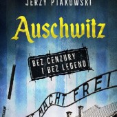 Okładka książki Auschwitz bez cenzury i bez legend Jerzy Ptakowski