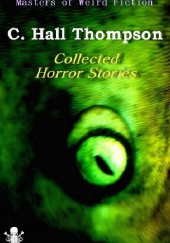 Okładka książki Collected Horror Stories C. Hall Thompson