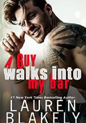 Okładka książki A Guy Walks Into My Bar Lauren Blakely