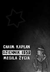 Okładka książki Dziennik 1939. Megila życia Chaim Aron Kaplan