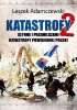 Okładka książki Katastrofy 2. Słynne i przemilczane tragedie w powojennej Polsce Leszek Adamczewski