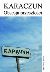Okładka książki Karaczun. Obsesja przeszłości Marcin Burzyński