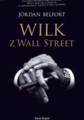 Okładka książki Wilk z Wall Street Jordan Belfort