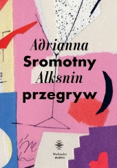 Okładka książki Sromotny przegryw Adrianna Alksnin