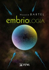 Okładka książki Embriologia Hieronim Bartel