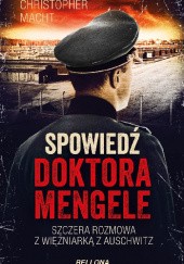 Okładka książki Spowiedź doktora Mengele Christopher Macht