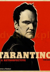 Okładka książki Tarantino. A Retrospective Tom Shone