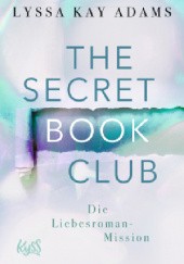Okładka książki The Secret Book Club – Die Liebesroman-Mission Lyssa Kay Adams