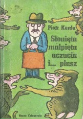 Okładka książki Słonięta, małpięta, uczucia i... plusz Piotr Korda