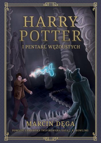 Okładka książki Harry Potter i Pentakl Wężoustych Marcin Dęga