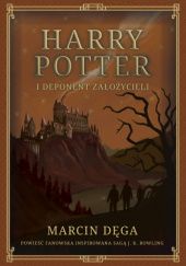 Okładka książki Harry Potter i Deponent Założycieli Marcin Dęga