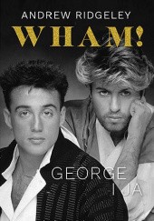 Okładka książki Wham! George i ja
